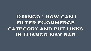 Django : how can i filter eCommerce category and put links in Django Nav bar