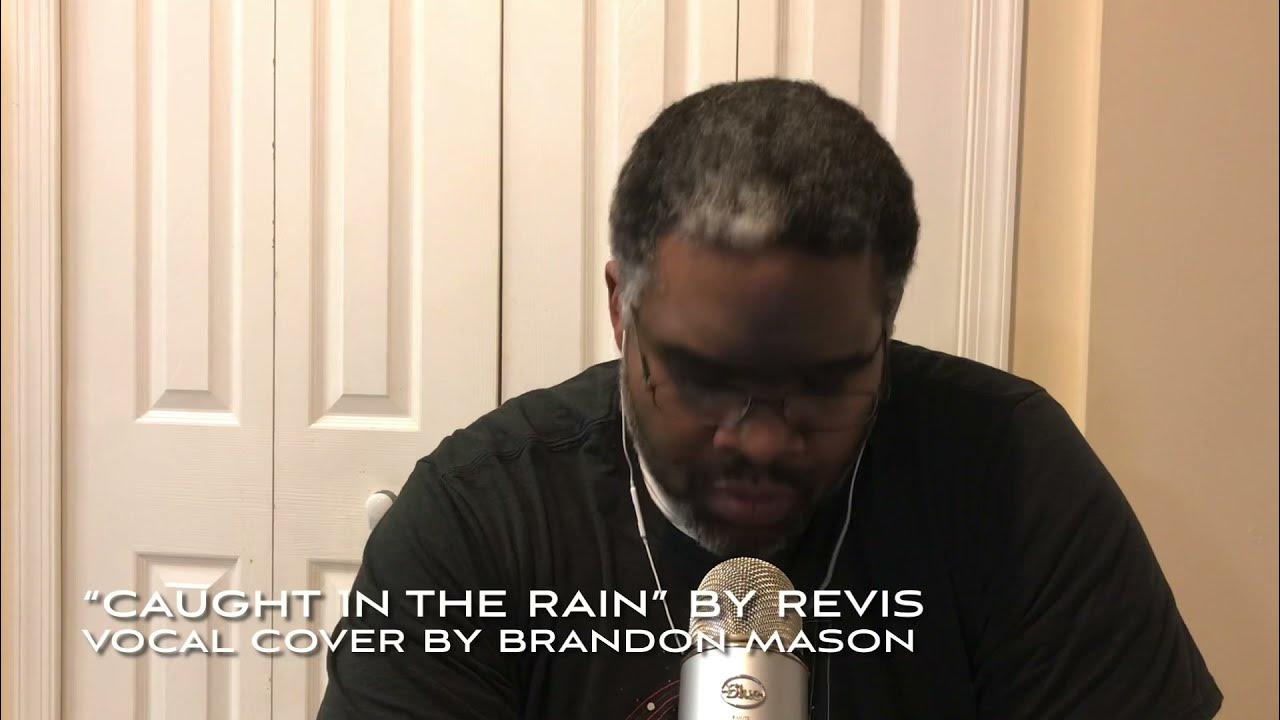 Caught In The Rain Acoustic By Revis Vocal Cover YouTube caught-in-the-rain-revis-vocal-cover-youtube