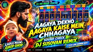 Aa Gaya Dekho Main Kaise Chhagaya😎Susovan Remix🔥Titanic Music Viral Sound Check✅1 Step Humming Bass