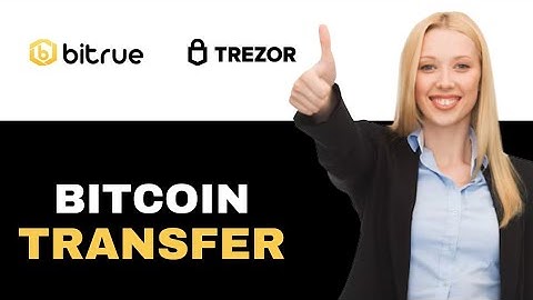How To Transfer Bitcoin From Bitrue To Trezor Wallet 2025
