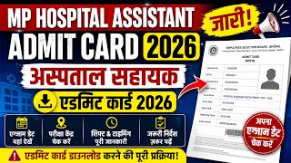 MP Hospital Assistant Admit Card 2026 Out | अस्पताल सहायक एडमिट कार्ड जारी | Exam Date, Shift & City
