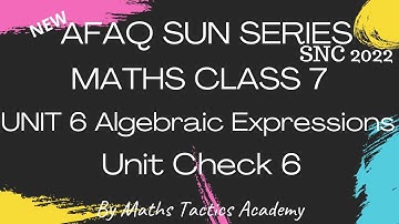 Afaq Sun Series Maths Class 7 SNC 2022|Unit 6 Algebraic Expressions Unit Check 6 MathsTacticsAcademy