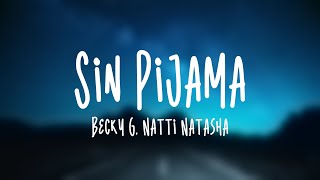 Sin Pijama - Becky G, Natti Natasha (Lyrics Version)