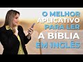 O melhor aplicativo para ler a bblia em ingls  dicas de estudo
