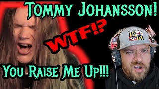 WTF!!!??? TOMMY JOHANSSON - YOU RAISE ME UP 1 OCTAVE CHALLANGE | REACTION!