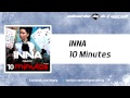 INNA - 10 Minutes [Official] Mp3 Song