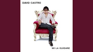 Video thumbnail of "David Castro - No la Olvidaré"