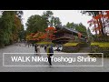 [4K] Walk Nikko Toshogu Shrine, Nikko City, Japan
