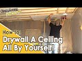 DIY: How To DRYWALL A CEILING By Yourself - NO Drywall Jack Required!