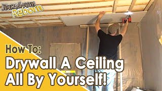 DIY: How To DRYWALL A CEILING By Yourself  NO Drywall Jack Required!