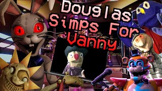 [FNAF SECURITY BREACH] Douglas Simps For Vanny