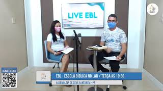 LIVE - EBL - ESCOLA BÍBLICA NO LAR 06/07/2020