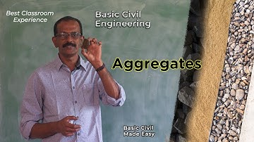 Aggregate -  Basic Civil Engineering Lecture ( First Year Unit 1, Lecture 4)