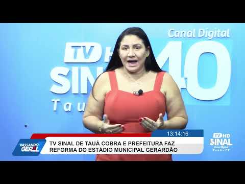 TV SINAL DE TAUÁ COBRA E PREFEITURA FAZ REFORMA DO ESTÁDIO MUNICIPAL GERARDÃO.