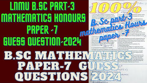 LNMU B.Sc Part-3 Mathematics Honours Paper-7 Guess Question -2024 || Very Important Questions