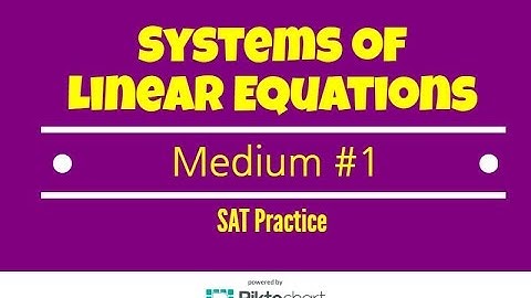 SAT Practice. Systems of Linear Equations. Medium #1