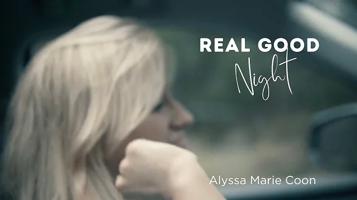 Real Good Night (Official Music Video) by Alyssa M...