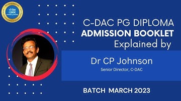 C-DAC PG Diploma Admission Booklet Explained by Dr CP Johnson, Senior Director, C-DAC | BATCH MAR-23