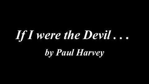 If I Were the Devil   BEST VERSION by PAUL HARVEY  audio restored