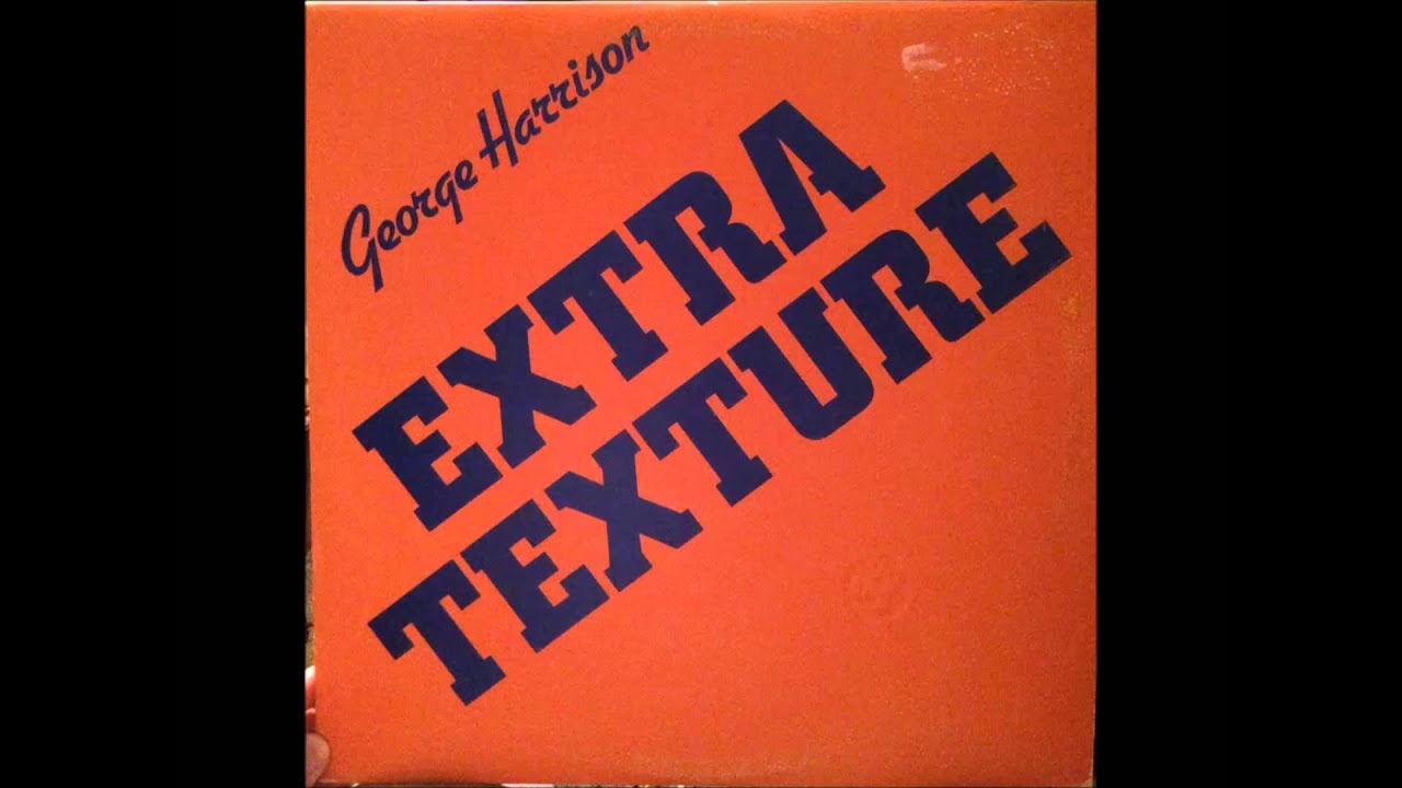 George Harrison- Extra Texture (full album) - YouTube