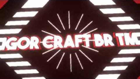 intro para igor craft br tm faço intros grátis