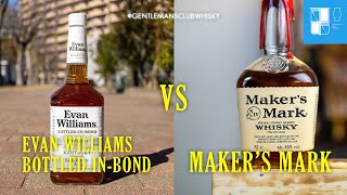 Whisky Versus: Evan Williams Bottled-In-Bond vs Maker's Mark