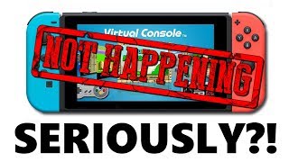 VIRTUAL CONSOLE NOT COMING TO THE SWITCH. WHY?