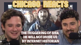 The Triggering of Shia He Will Not Divide Us by Internet Historian | First Time Reactions