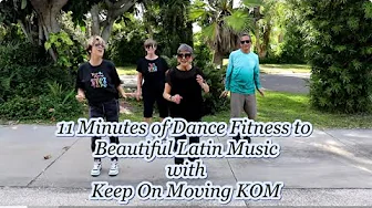 11 Minutes Of Dance Fitness To Beautiful Latin Music With Keep On Moving KOM
