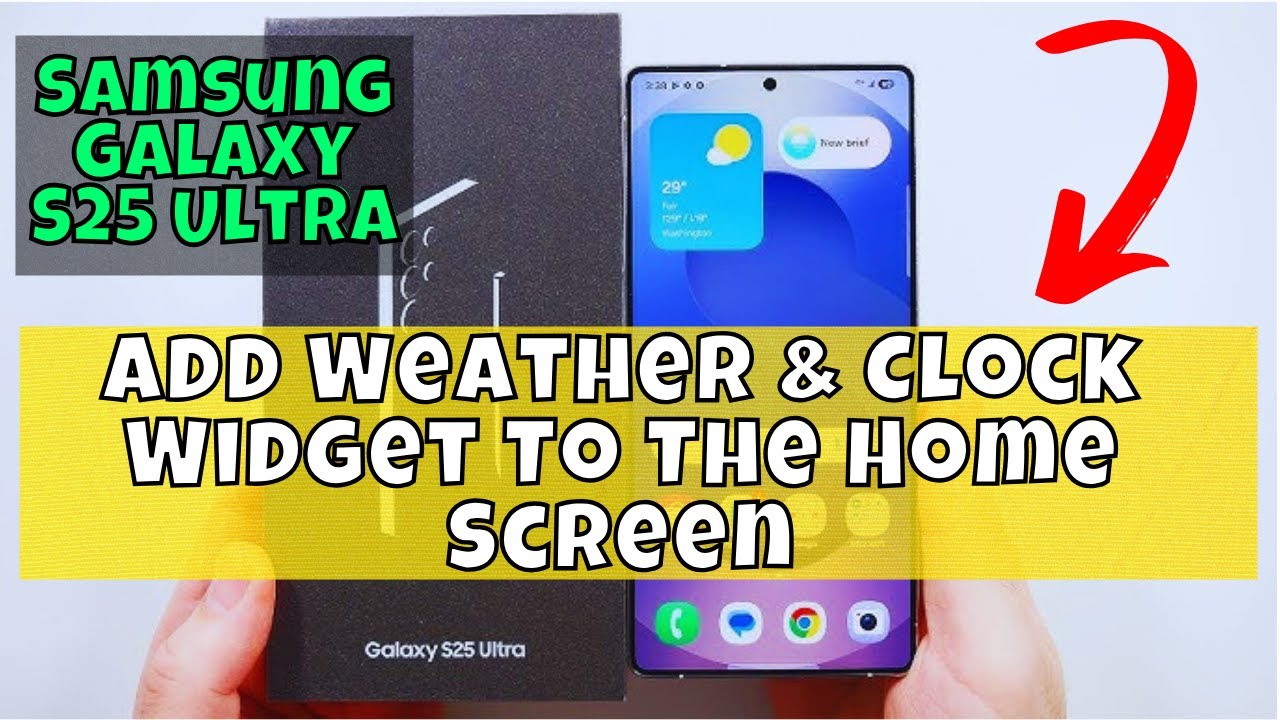 How to Add Weather & Clock Widget To The Home Screen Samsung Galaxy S25 ...