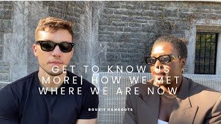 GET TO KNOW US BETTER | HOW WE MET | STARTING YOUTUBE