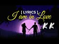 I Am In Love LYRICS | Once Upon A Time In Mumbai | Pritam | K.K.