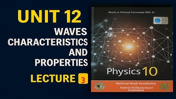🎓 Wave Characteristics & Properties Explained |Class 10 Physics | Chapter 12 – Waves FBISE