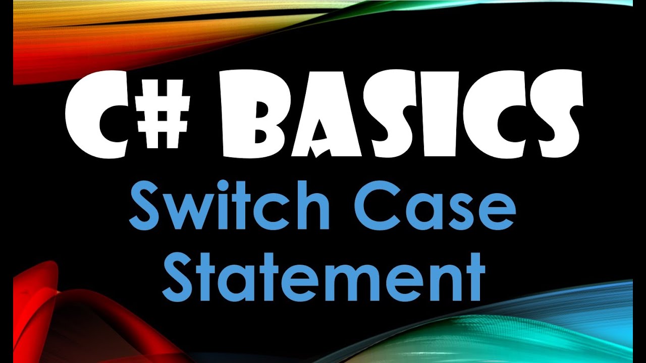 32. (C# Basics Beginner Tutorial) Switch Case Statement - YouTube