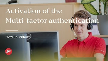 How-To Video: Activation of the multi-factor authentication (MFA)