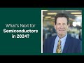 Fisher investments reviews its outlook for semiconductors in 2024