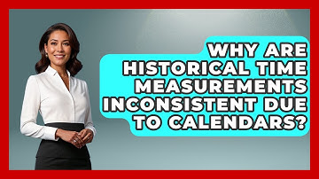 Why Are Historical Time Measurements Inconsistent Due To Calendars? - The Numbers Channel