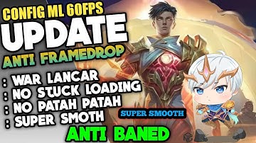 New Update Config ML No Lag 60FPS SUPER Smooth ,No Frame Drop Terbaru || Mobile Legend Bang Bang