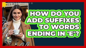 How Do You Add Suffixes To Words Ending In 