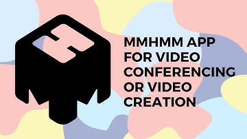 Mmhmm App for Video Conferencing and Creation