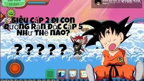 Ngọc Rồng Online - Siêu Cấp 2 Đi Con Đường Rắn Độc cấp 5 Như thế Nào?