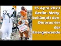 15 april 2023 berlin  melty bekmpft den energiewendedinosaurier