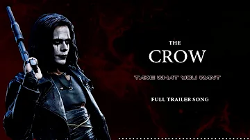 THE CROW - Take What You Want | Full Trailer Song |