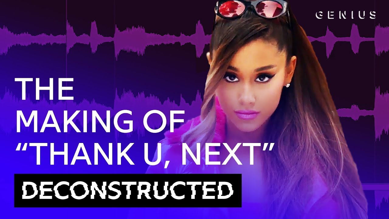 The Making Of Ariana Grandes Thank U Next With Social House Tbhits Deconstructed