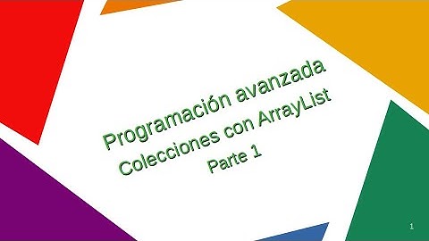Programación Avanzada: Video 9 ArrayList parte 1