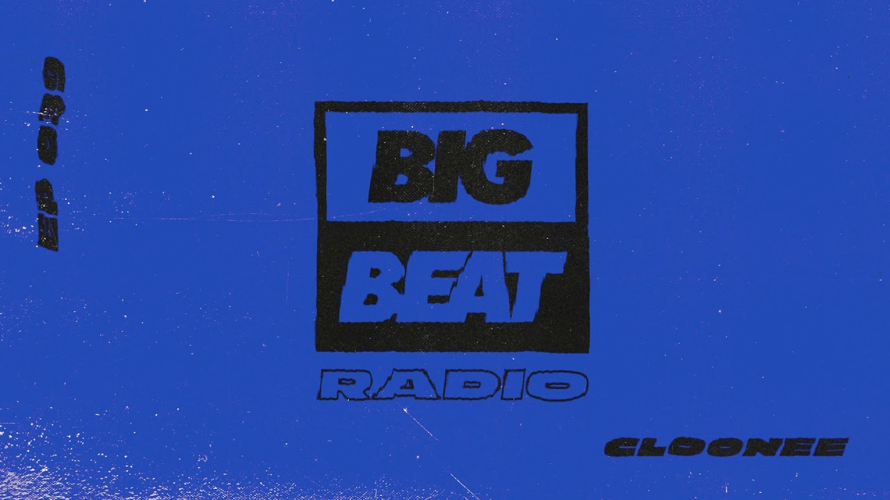 Big Beat Radio:  EP #39 - Cloonee (Be Good To Me Mix)