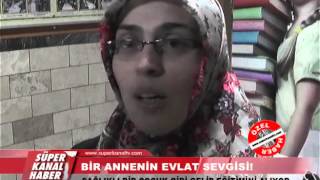 BİR ANNENİN EVLAT SEVGİSİ!