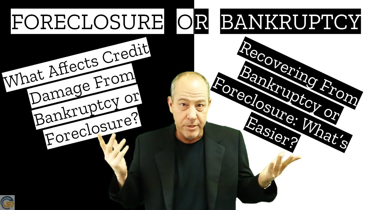 What'S Worse Bankruptcy Or Foreclosure?