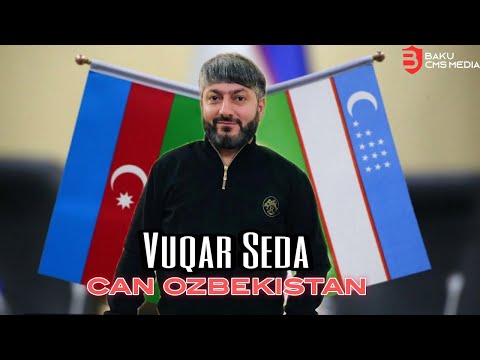 Vuqar Seda — Can Uzbekistan🇦🇿🤝🇺🇿 Вугар Седа джан узбекстан