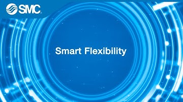 Smart Flexibility – SMC’s Commitment to Industry 4.0
